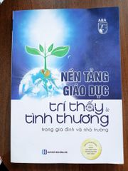 Nền Tảng Giáo Dục Trí Thầy &amp; Tình Thương Trong Gia Đình &amp; Nhà Trường - ABA - ảnh 1