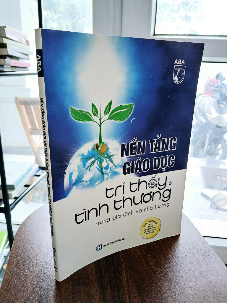 Nền Tảng Giáo Dục Trí Thầy & Tình Thương Trong Gia Đình & Nhà Trường - ABA - Ảnh thực tế 9