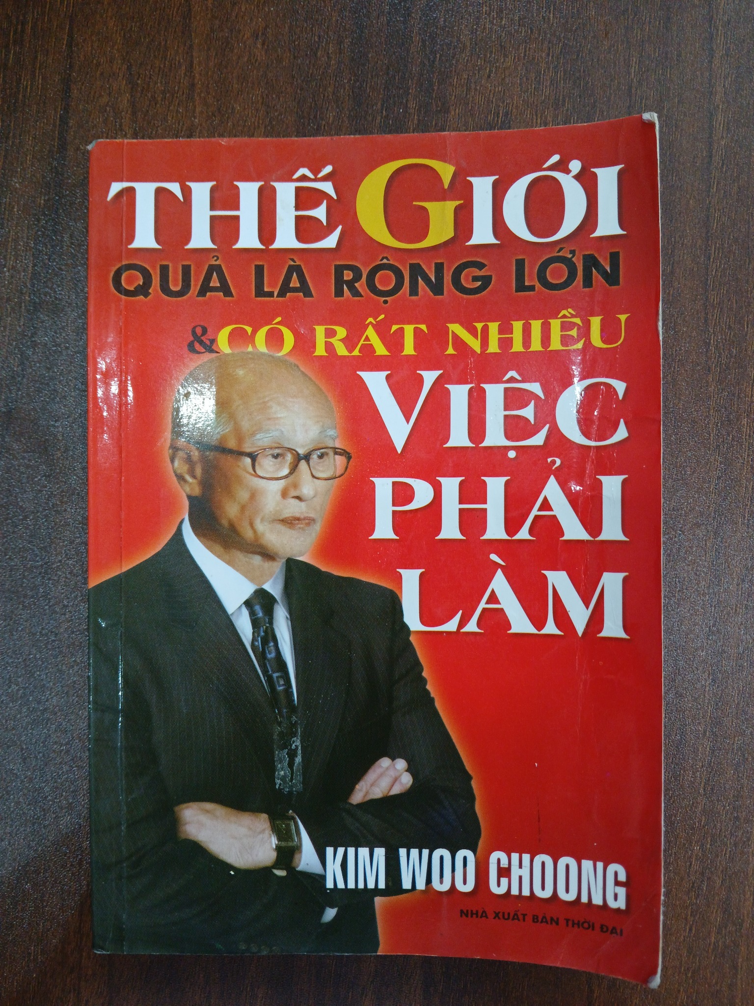 Thế giới quả là rộng lớn và có rất nhiều việc phải làm<br>Kim Woo Choong