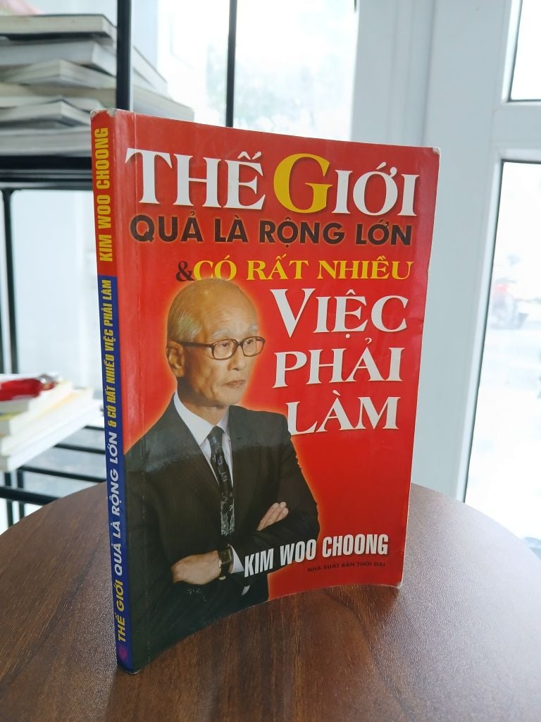 Thế giới quả là rộng lớn và có rất nhiều việc phải làm<br>Kim Woo Choong - Ảnh thực tế 8