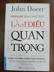 Làm điều quan trọng (Measure What Matters)<br>John Doerr - ảnh 1