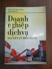 Doanh nghiệp dịch vụ - Nguyên lý điều hành<br>Phan Văn Sâm, Trần Đình Hải - ảnh 1
