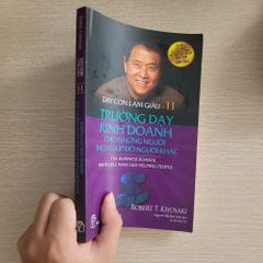 Dạy con làm giàu - Tập 11: Trường dạy kinh doanh cho những người thích giúp đỡ người khác<br>Robert T. Kiyosaki - ảnh 3