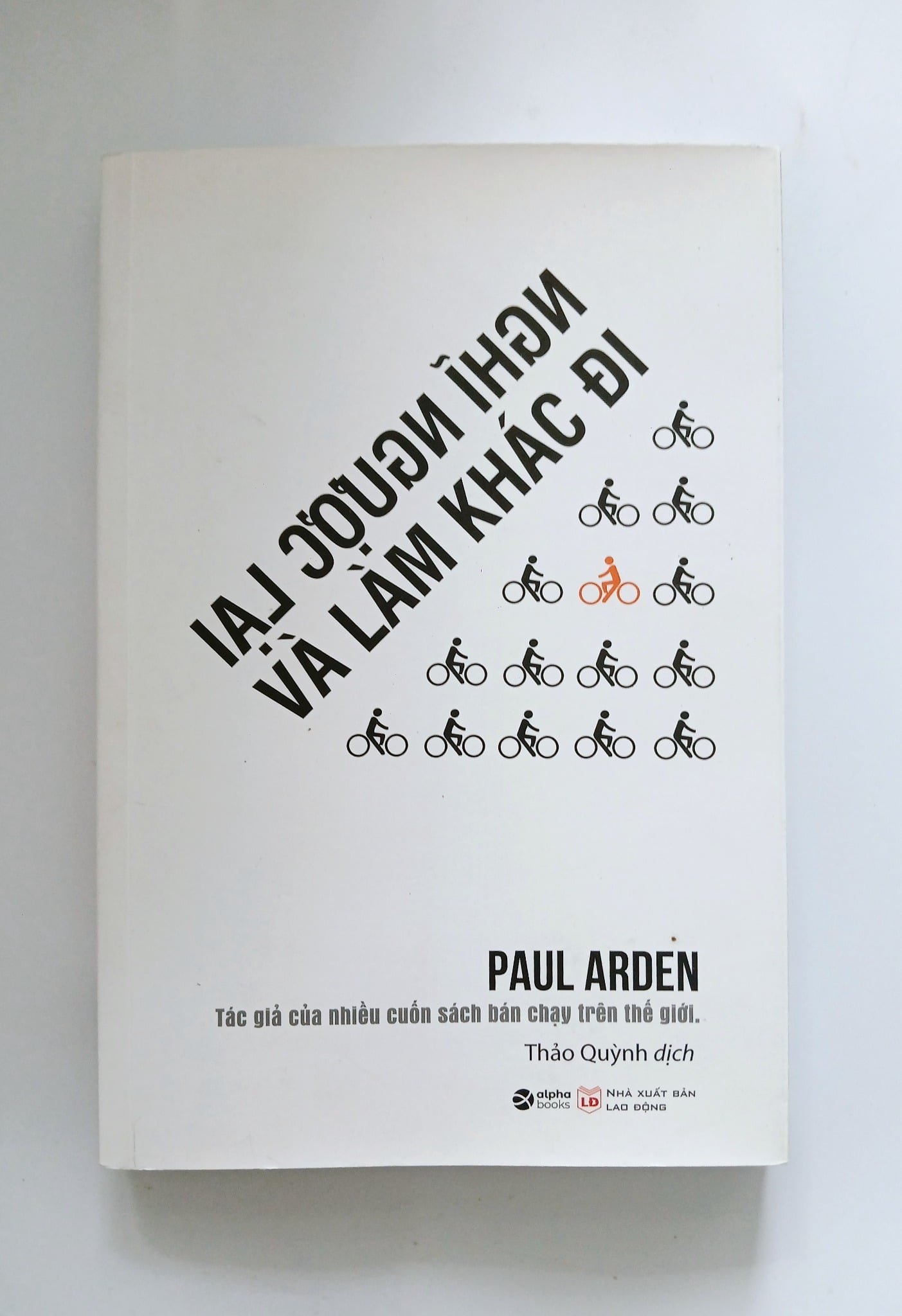 Nghĩ ngược lại và làm khác đi - Paul Arden