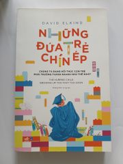 Những đứa trẻ chín ép - David Elkind - ảnh 1
