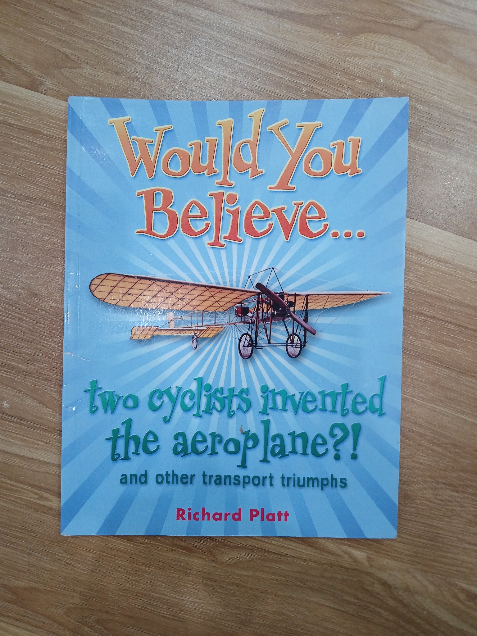 Would You Believe... two cyclists invented the aeroplane?! - Richard Platt