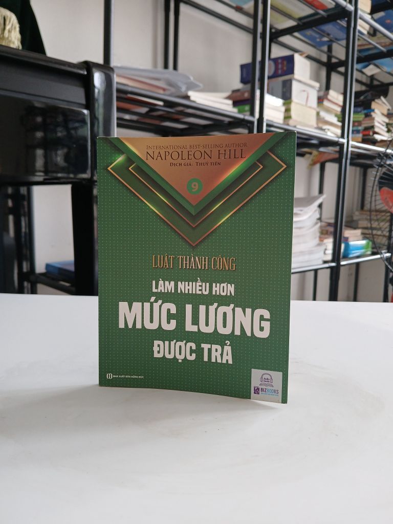 Luật Thành Công (Tập 6): Làm Nhiều Hơn Mức Lương Được Trả - Napoleon Hill