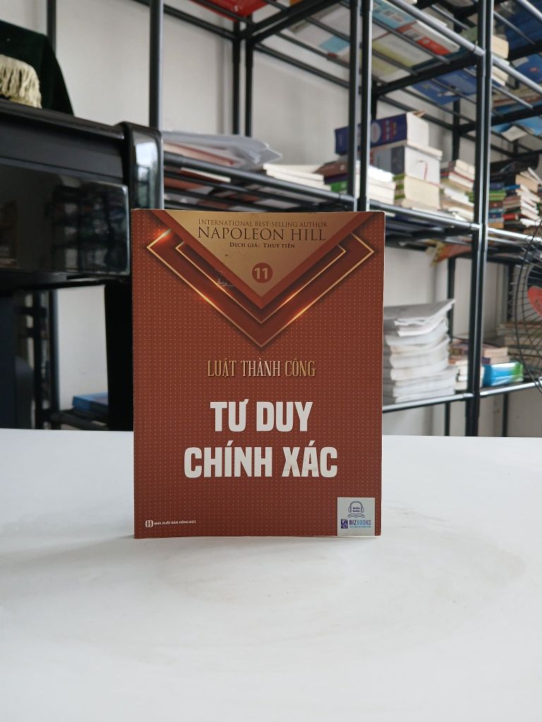 Luật Thành Công (Tập 10): Tư Duy Chính Xác - Napoleon Hill
