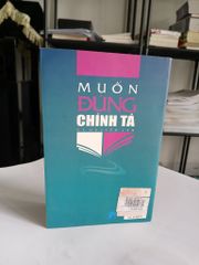Muốn Đúng Chính Tả - G.S. Nguyễn Lân - ảnh 2