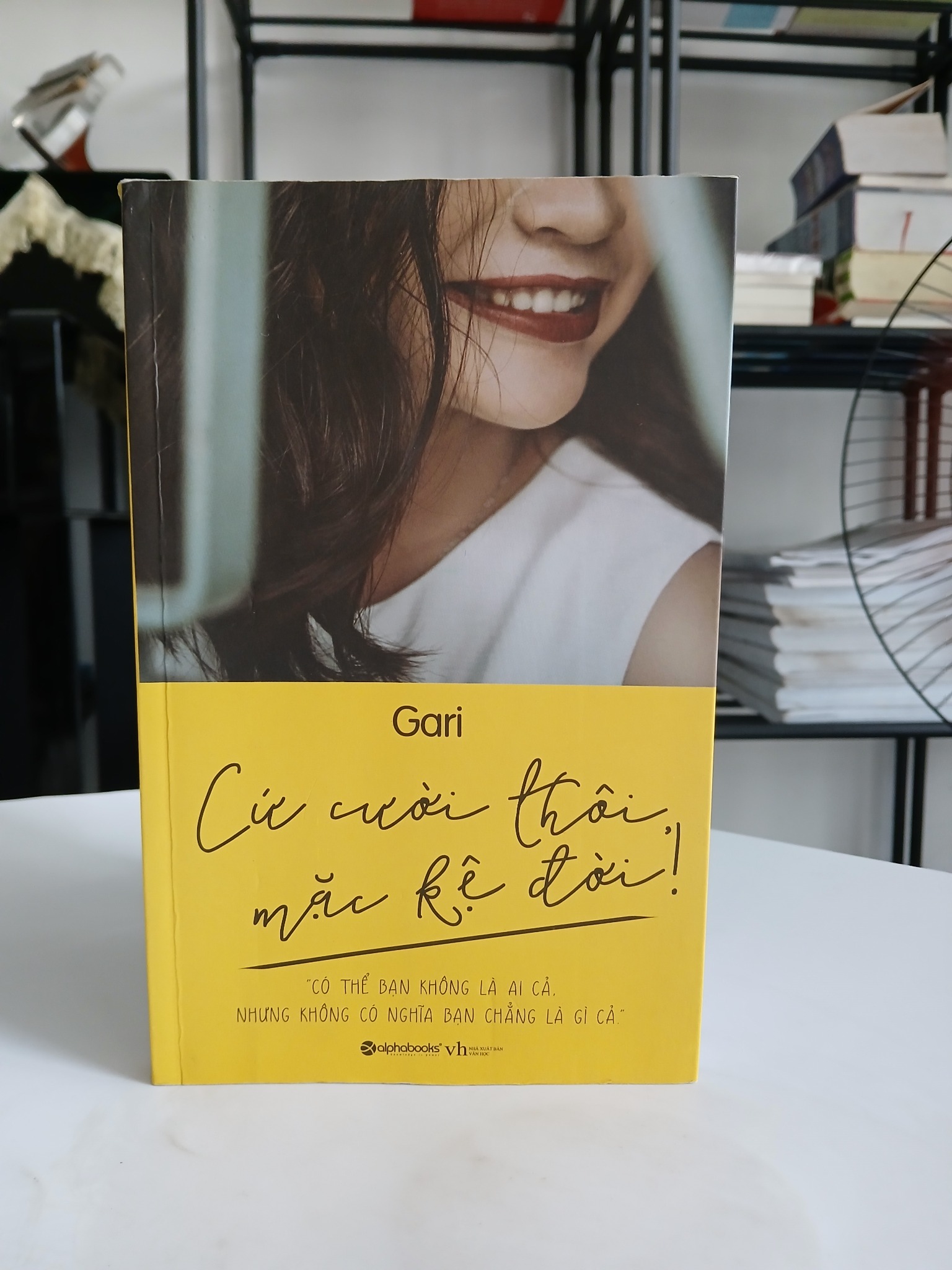 Cứ cười thôi, mặc kệ đời! - Gari