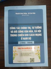 Công tác chính trị, tư tưởng và đời sống văn hóa, xã hội trong chiến khu cách mạng ở Nam Bộ (1945 – 1954) - ảnh 1
