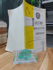 Tâm Lý Học Trong Quản Trị Kinh Doanh – PTS. Bùi Ngọc Oánh - ảnh 3