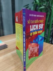 Sổ Tay Kiến Thức Lịch Sử Sơ Tiểu Học – Nguyễn Hoàng Thái - ảnh 3