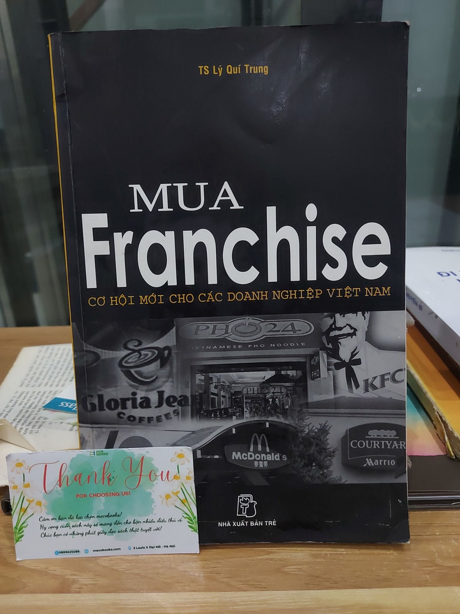 MUA Franchise CƠ HỘI MỚI CHO CÁC DOANH NGHIỆP VIỆT NAM – TS LÝ QUÍ TRUNG