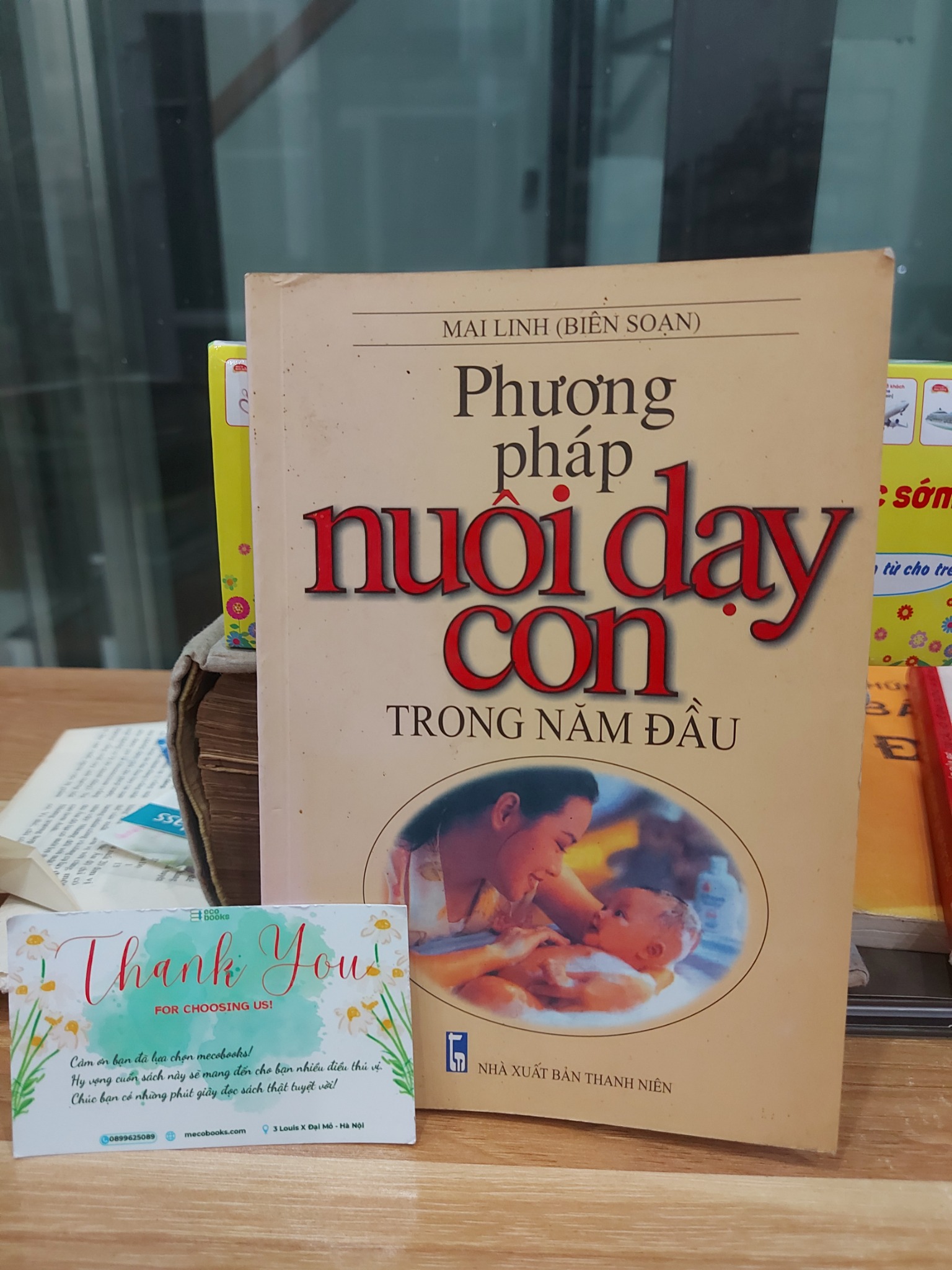 Phương pháp nuôi dạy con trong năm đầu – MAI LINH (BIÊN SOẠN)