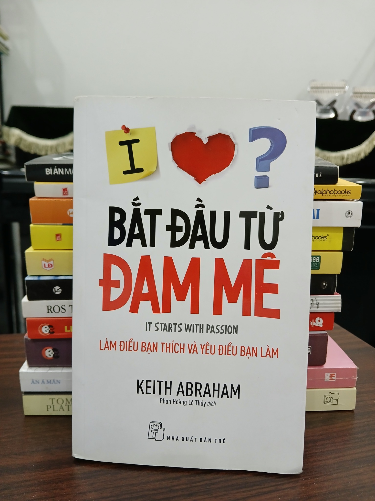 Bắt đầu từ đam mê – Keith Abraham