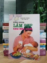 Cẩm nang làm đẹp sau khi sinh – Thái Văn Phong, Tất Tịnh Tư - ảnh 1
