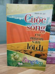 Cuộc sống có muôn vàn lối đi – Nhiều tác giả - ảnh 1