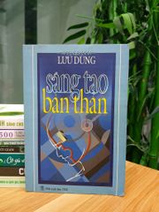 Sáng tạo bản thân – Lưu Dung - ảnh 1