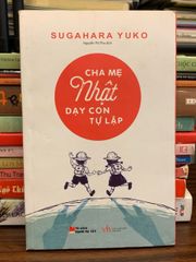 Cha mẹ Nhật dạy con tự lập – Sugahara Yuko - ảnh 1