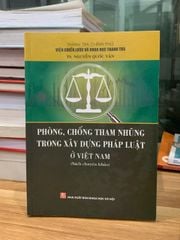 Phòng chống tham nhũng trong xây dựng pháp luật ở Việt Nam -TS Nguyễn Quốc Văn - ảnh 1