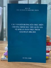 Các văn bản hướng dẫn thực hiện chương trình mục tiêu QG vệ sinh ATTP giai đoạn 2006-2010 - ảnh 1