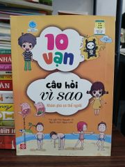 10 vạn câu hỏi vì sao – Khám phá cơ thể người – Tôn Nguyên Vĩ (dịch: Ngọc Linh) - ảnh 1