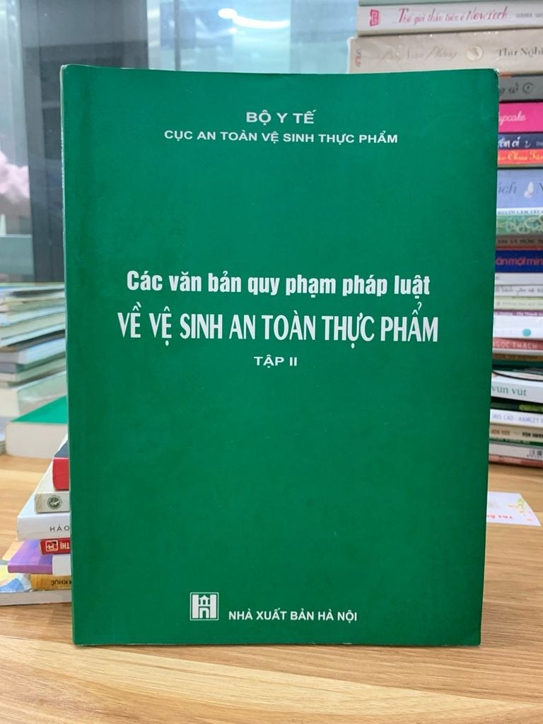 Các văn bản quy phạm pháp luật về vệ sinh ATTP tập 2 - Bộ Y tế