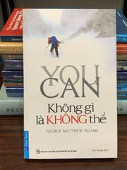 Không gì là không thể (You Can) – George Matthew Adams - ảnh 1