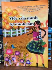 Việc của mình tự mình làm - Trí Đức sưu tầm và biên soạn - ảnh 2