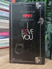 Nuôi Dưỡng Tình Yêu- 1001 Ways To Say I Love You - Nhịp Cầu Hạnh Phúc - ảnh 1