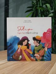 50 tips hẹn hò thành công – Mộc Miên (sưu tầm & biên soạn) - ảnh 1