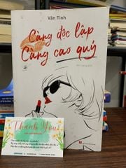 Càng độc lập càng cao quý- Văn Tình - ảnh 1