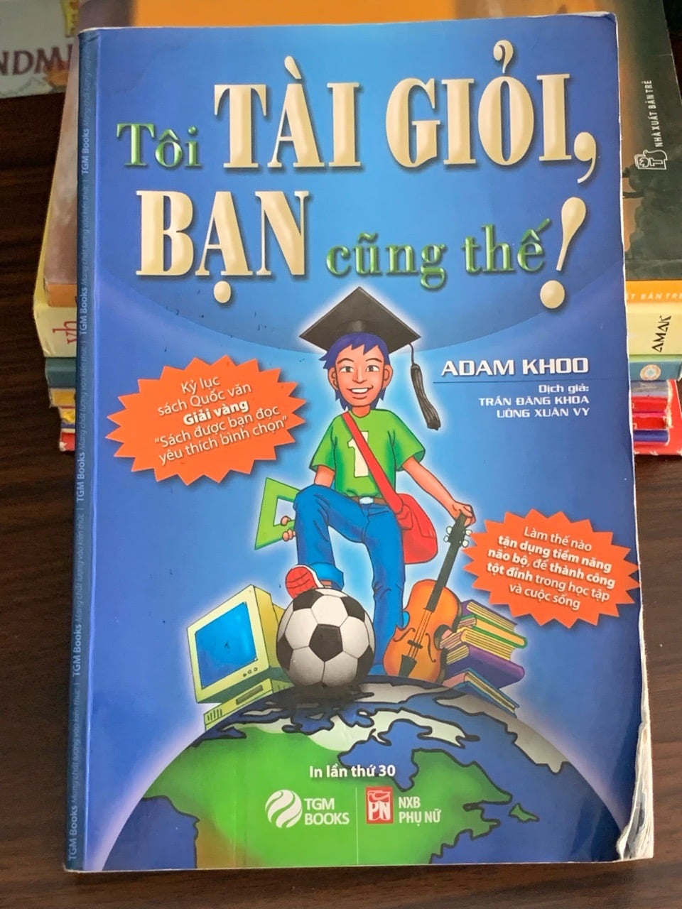 Tôi tài giỏi, bạn cũng thế! – Adam Khoo