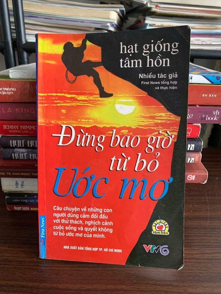 Đừng bao giờ từ bỏ ước mơ (Hạt giống tâm hồn) – Nhiều tác giả