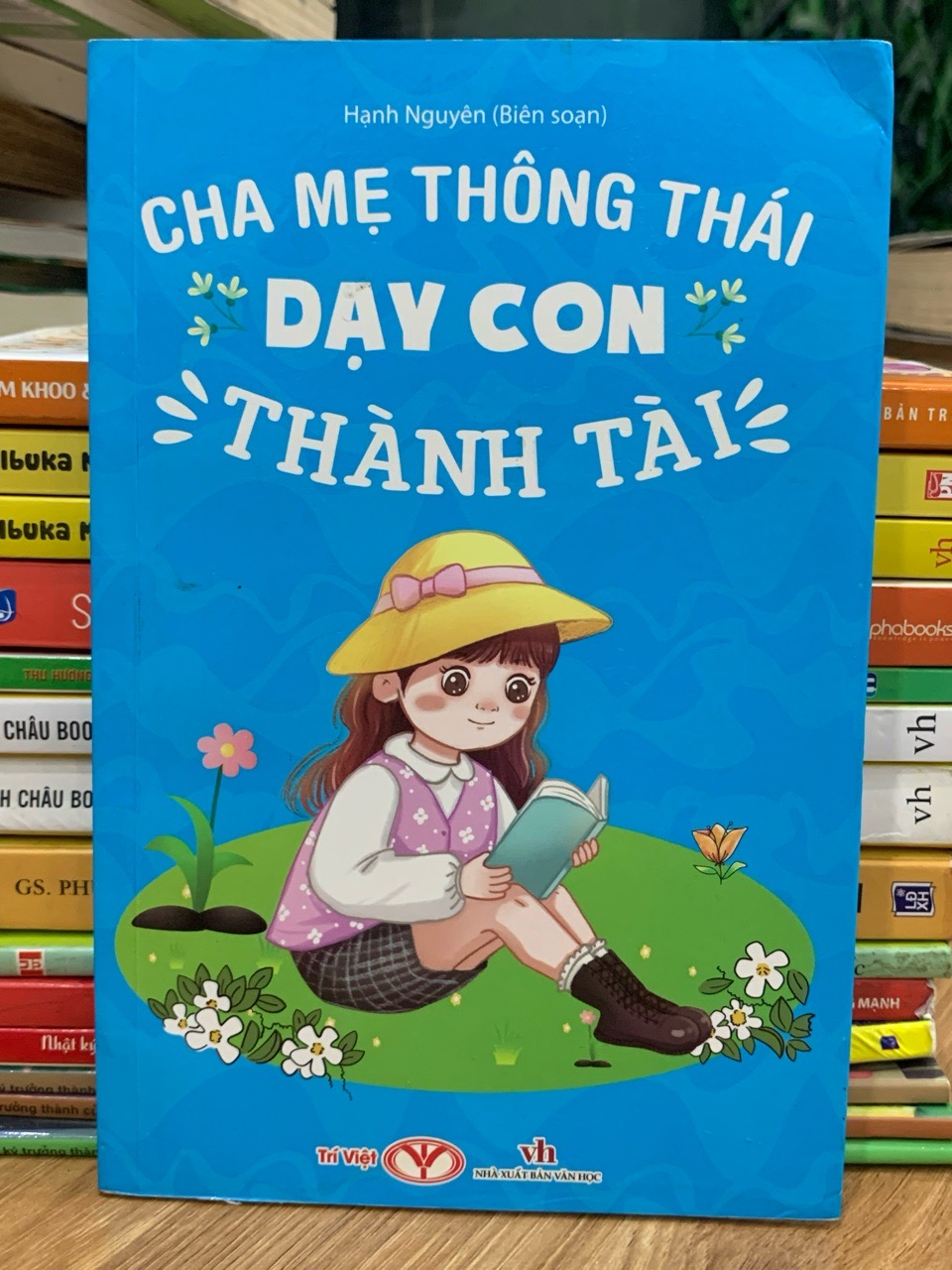 Cha mẹ thông thái dạy con thành tài- Hạnh Nguyên