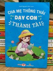 Cha mẹ thông thái dạy con thành tài- Hạnh Nguyên - ảnh 1