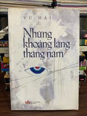 Những khoảng lặng tháng năm — Vũ Hải - ảnh 1