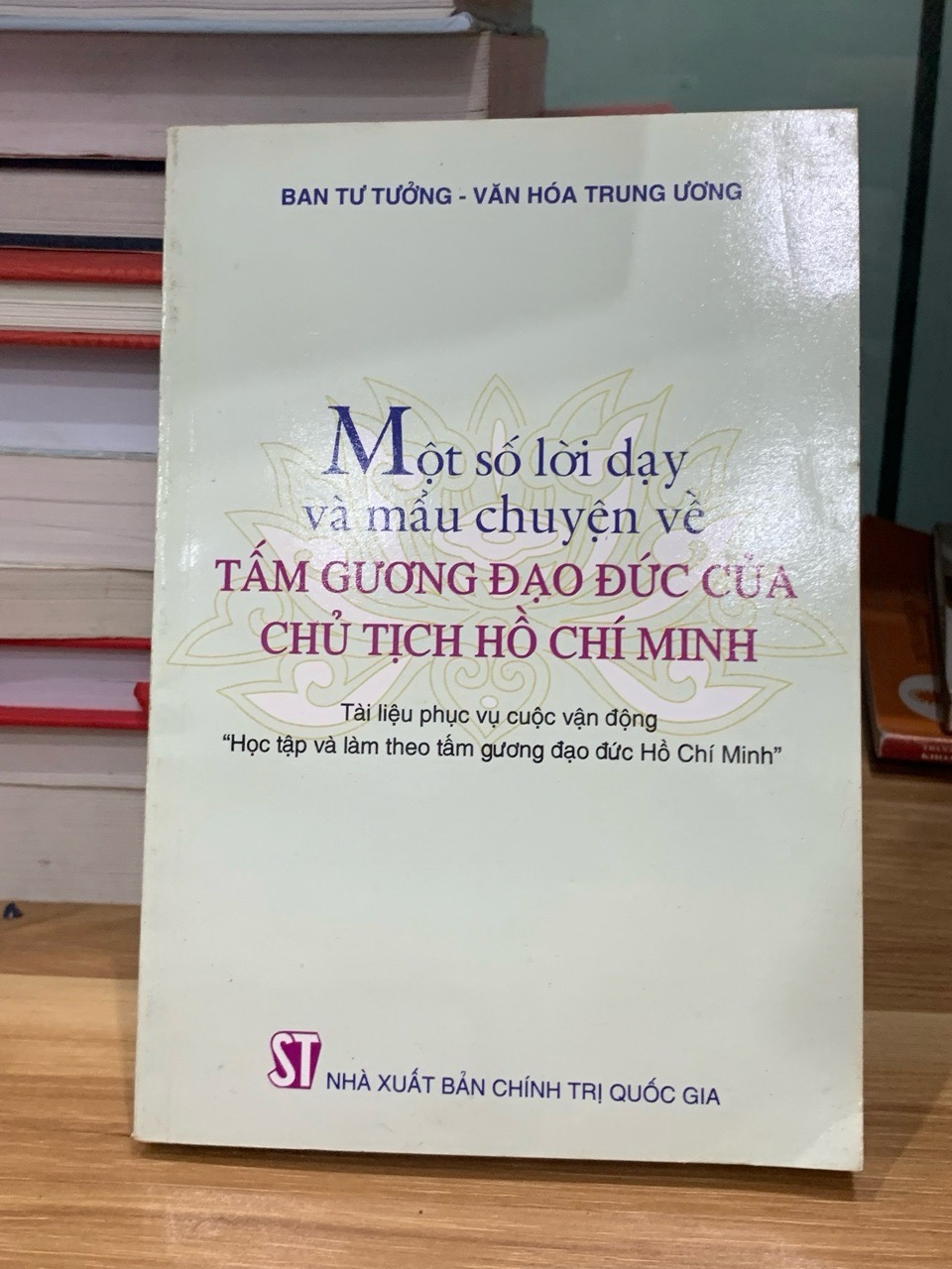 Một số lời giải và mẫu chuyện về tấm gương đạo đức của Chủ tịch HCM-NXB Chính Trị quốc gia