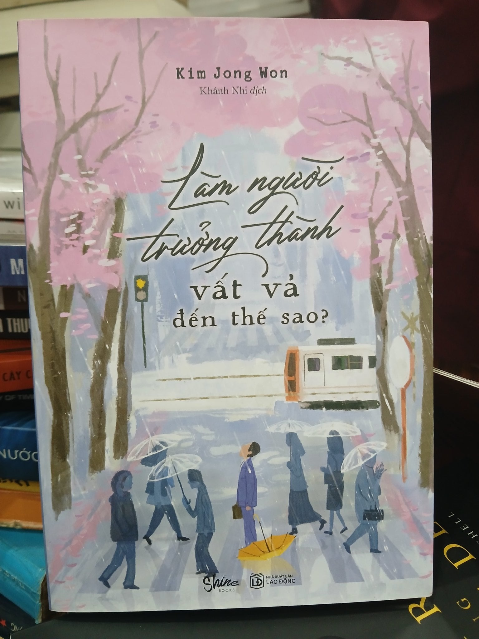 Làm người trưởng thành vất vả đến thế sao