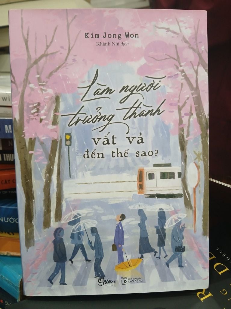 Làm người trưởng thành vất vả đến thế sao