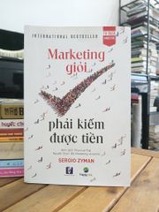Marketing giỏi phải kiếm được tiền — Sergio Zyman - ảnh 1