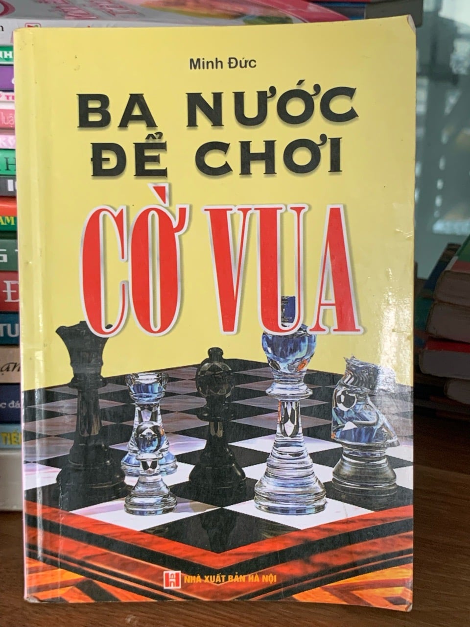 Ba nước để chơi cờ vua – Minh Đức (NXB Hà Nội)