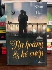 Nữ hoàng & kẻ cướp – Nhân Hải Trung - ảnh 1