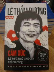 Cảm xúc là kẻ thù số một của thành công – Lê Thẩm Dương - ảnh 1