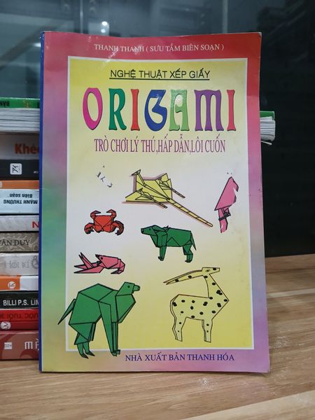 Nghệ thuật xếp giấy Origami — Thanh Thanh