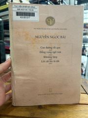 Con đường đi qua – Đồng vọng xa xưa / Khoảng lặng – Lời cất lên từ đất – Nguyễn Ngọc Bái - ảnh 1