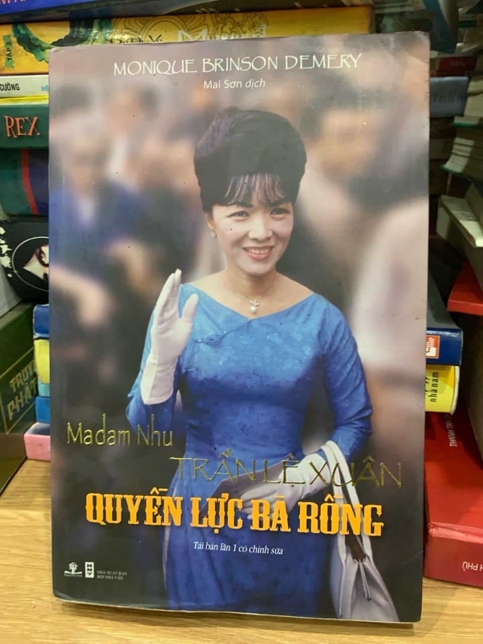 Madam Nhu Trần Lệ Xuân quyền lực bà rồng -Monique brinson Demery