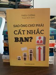 Sao ông chủ phải cất nhắc bạn? -Triệu Cường - ảnh 1
