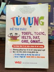 Từ vựng để thi đại học: TOEFL, TOEIC, IELTS, SAT, GRE, GMAT… – Vương Đăng - ảnh 2